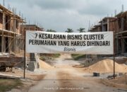 7 Kesalahan Bisnis Cluster Perumahan yang Harus Dihindari