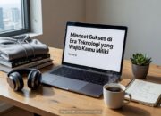 Mindset Sukses di Era Teknologi yang Wajib Kamu Miliki