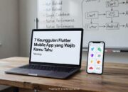 7 Keunggulan Flutter Mobile App yang Wajib Kamu Tahu